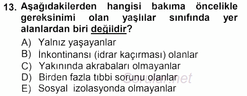 Yaşlı ve Hasta Bakım Hizmetleri 2012 - 2013 Dönem Sonu Sınavı 13.Soru