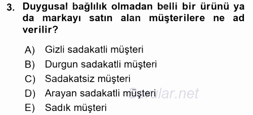 Perakendecilikte Müşteri İlişkileri Yönetimi 2017 - 2018 Dönem Sonu Sınavı 3.Soru