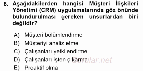 Perakendecilikte Müşteri İlişkileri Yönetimi 2017 - 2018 Dönem Sonu Sınavı 6.Soru