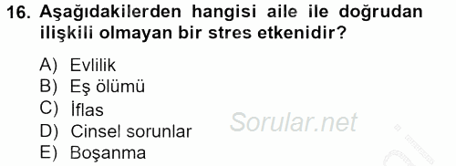 Aile Psikolojisi ve Eğitimi 2012 - 2013 Dönem Sonu Sınavı 16.Soru