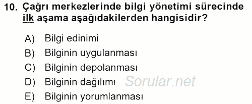 Çağrı Merkezi Yönetimi 2 2015 - 2016 Dönem Sonu Sınavı 10.Soru