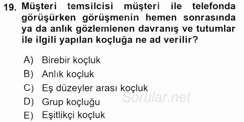 Çağrı Merkezi Yönetimi 2 2015 - 2016 Dönem Sonu Sınavı 19.Soru