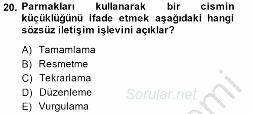 Etkili İletişim Teknikleri 2014 - 2015 Dönem Sonu Sınavı 20.Soru
