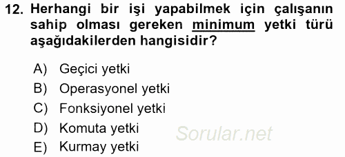 Yönetim ve Organizasyon 1 2017 - 2018 Ara Sınavı 12.Soru