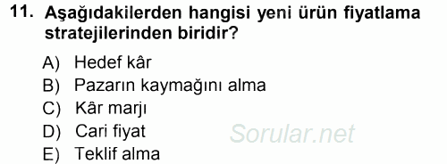 Pazarlama Yönetimi 2012 - 2013 Dönem Sonu Sınavı 11.Soru