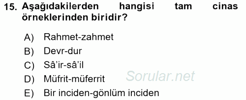 Eski Türk Edebiyatına Giriş: Söz Sanatları 2017 - 2018 Dönem Sonu Sınavı 15.Soru