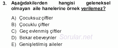 Aile İçi Uyumlu Etkileşim 2013 - 2014 Ara Sınavı 3.Soru