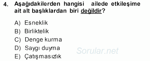 Aile İçi Uyumlu Etkileşim 2013 - 2014 Ara Sınavı 4.Soru