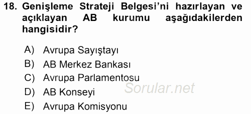 Avrupa Birliği ve Türkiye İlişkileri 2017 - 2018 3 Ders Sınavı 18.Soru