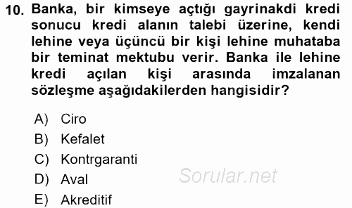 Bankalarda Kredi Yönetimi 2015 - 2016 Dönem Sonu Sınavı 10.Soru