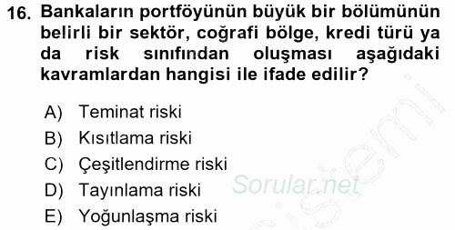 Bankalarda Kredi Yönetimi 2015 - 2016 Dönem Sonu Sınavı 16.Soru