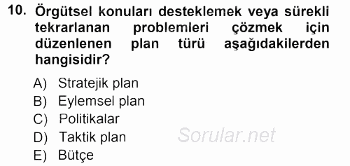 Yönetim ve Organizasyon 1 2012 - 2013 Dönem Sonu Sınavı 10.Soru