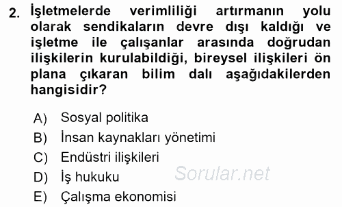 Endüstri İlişkileri 2016 - 2017 Dönem Sonu Sınavı 2.Soru