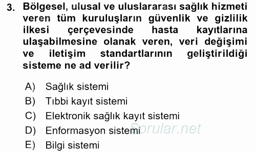 Sağlık Kurumlarında Bilgi Sistemleri 2017 - 2018 Ara Sınavı 3.Soru
