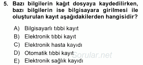 Sağlık Kurumlarında Bilgi Sistemleri 2017 - 2018 Ara Sınavı 5.Soru