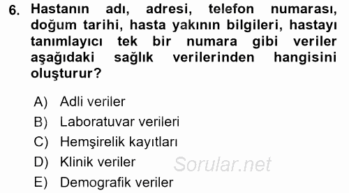 Sağlık Kurumlarında Bilgi Sistemleri 2017 - 2018 Ara Sınavı 6.Soru