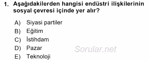 Endüstri İlişkileri 2017 - 2018 Ara Sınavı 1.Soru