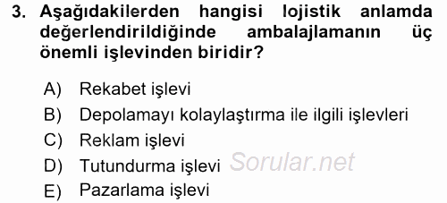 Lojistik Yönetimi 2015 - 2016 Tek Ders Sınavı 3.Soru