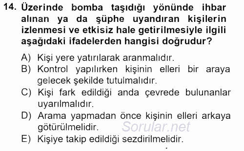Özel Güvenlik Hizmetlerinde Güvenlik Önlemleri 2012 - 2013 Dönem Sonu Sınavı 14.Soru