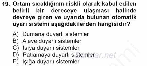 Özel Güvenlik Hizmetlerinde Güvenlik Önlemleri 2012 - 2013 Dönem Sonu Sınavı 19.Soru