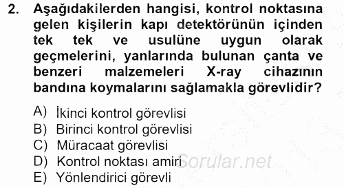 Özel Güvenlik Hizmetlerinde Güvenlik Önlemleri 2012 - 2013 Dönem Sonu Sınavı 2.Soru