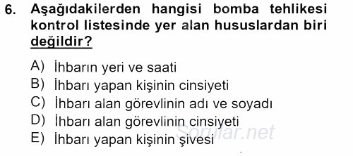 Özel Güvenlik Hizmetlerinde Güvenlik Önlemleri 2012 - 2013 Dönem Sonu Sınavı 6.Soru
