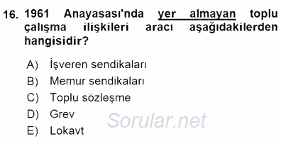 Çalışma İlişkileri Tarihi 2015 - 2016 Dönem Sonu Sınavı 16.Soru