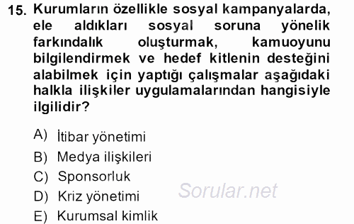 Halkla İlişkiler Uygulamaları ve Örnek Olaylar 2013 - 2014 Dönem Sonu Sınavı 15.Soru