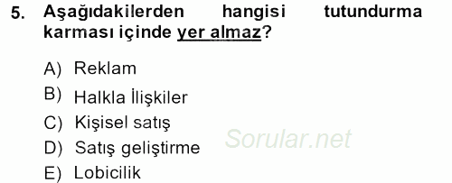 Halkla İlişkiler Uygulamaları ve Örnek Olaylar 2013 - 2014 Dönem Sonu Sınavı 5.Soru