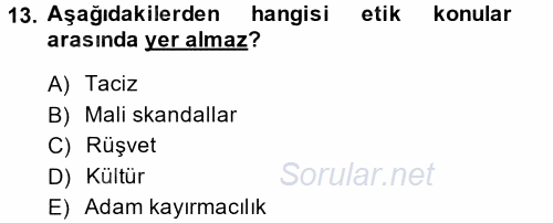 İşletmelerde Sosyal Sorumluluk Ve Etik 2013 - 2014 Tek Ders Sınavı 13.Soru