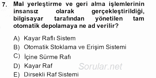 Lojistikte Teknoloji Kullanımı 2013 - 2014 Dönem Sonu Sınavı 7.Soru