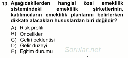 Hayat Sigortaları Ve Bireysel Emeklilik Sistemi 2012 - 2013 Dönem Sonu Sınavı 13.Soru