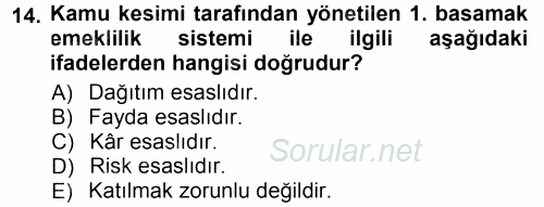 Hayat Sigortaları Ve Bireysel Emeklilik Sistemi 2012 - 2013 Dönem Sonu Sınavı 14.Soru