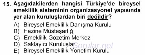 Hayat Sigortaları Ve Bireysel Emeklilik Sistemi 2012 - 2013 Dönem Sonu Sınavı 15.Soru