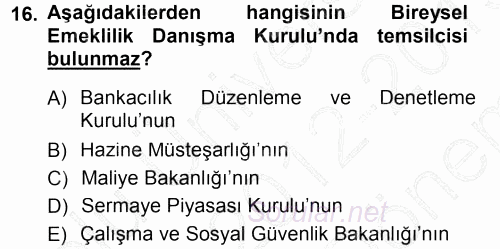 Hayat Sigortaları Ve Bireysel Emeklilik Sistemi 2012 - 2013 Dönem Sonu Sınavı 16.Soru
