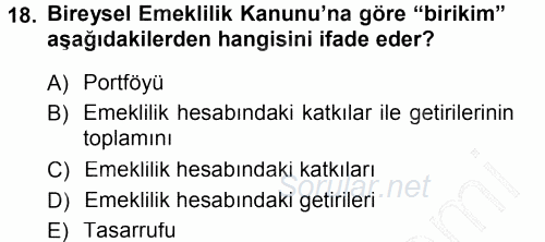 Hayat Sigortaları Ve Bireysel Emeklilik Sistemi 2012 - 2013 Dönem Sonu Sınavı 18.Soru