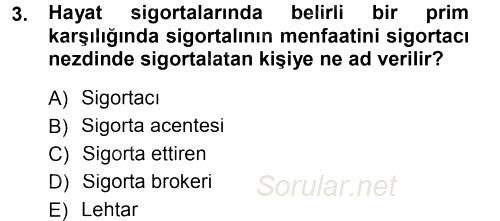 Hayat Sigortaları Ve Bireysel Emeklilik Sistemi 2012 - 2013 Dönem Sonu Sınavı 3.Soru