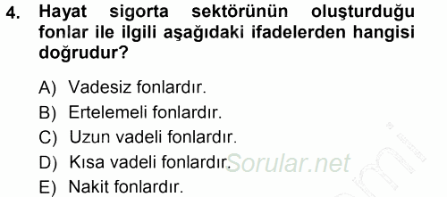 Hayat Sigortaları Ve Bireysel Emeklilik Sistemi 2012 - 2013 Dönem Sonu Sınavı 4.Soru