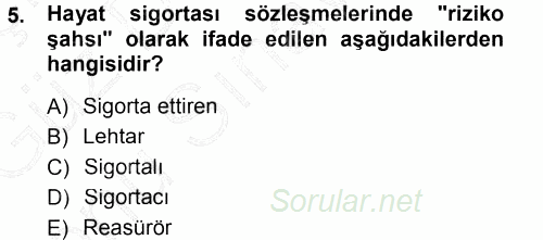 Hayat Sigortaları Ve Bireysel Emeklilik Sistemi 2012 - 2013 Dönem Sonu Sınavı 5.Soru