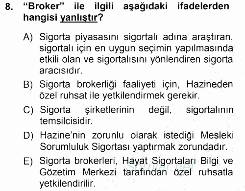 Hayat Sigortaları Ve Bireysel Emeklilik Sistemi 2012 - 2013 Dönem Sonu Sınavı 8.Soru