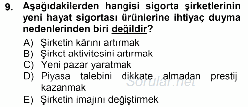 Hayat Sigortaları Ve Bireysel Emeklilik Sistemi 2012 - 2013 Dönem Sonu Sınavı 9.Soru