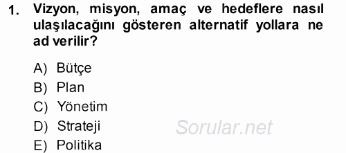 Stratejik Yönetim 2013 - 2014 Dönem Sonu Sınavı 1.Soru