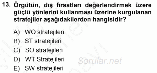 Stratejik Yönetim 2013 - 2014 Dönem Sonu Sınavı 13.Soru