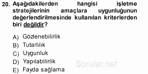 Stratejik Yönetim 2013 - 2014 Dönem Sonu Sınavı 20.Soru