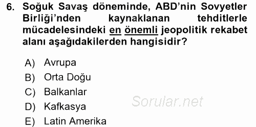 Amerikan Dış Politikası 2017 - 2018 Dönem Sonu Sınavı 6.Soru