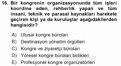 Kongre ve Etkinlik Yönetimi 2016 - 2017 Ara Sınavı 16.Soru