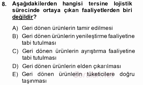 Lojistik Maliyetleri ve Raporlama 2 2014 - 2015 Tek Ders Sınavı 8.Soru