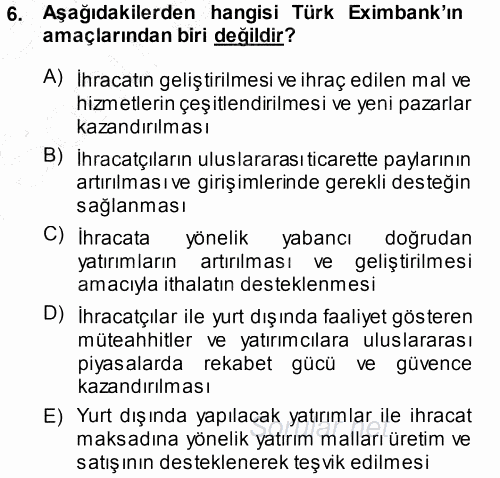 Dış Ticaretin Finansmanı ve Teşviki 2013 - 2014 Dönem Sonu Sınavı 6.Soru