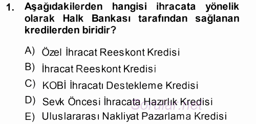 Dış Ticaretin Finansmanı ve Teşviki 2014 - 2015 Dönem Sonu Sınavı 1.Soru