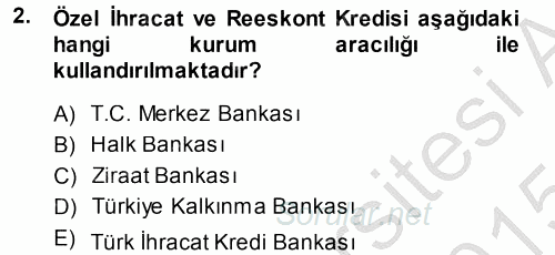 Dış Ticaretin Finansmanı ve Teşviki 2014 - 2015 Dönem Sonu Sınavı 2.Soru